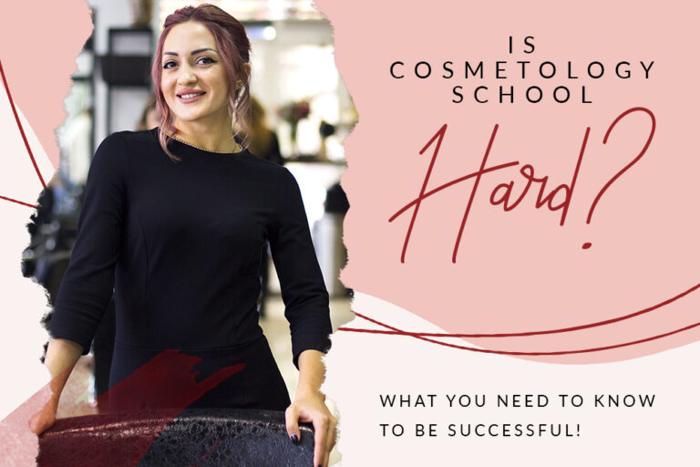 Is Cosmetology School Hard? What You Need To Know To Be Successful