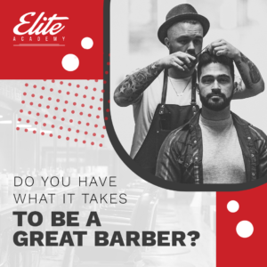 Do You Have What It Takes To Be A Great Barber?